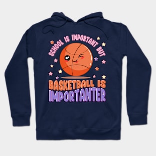 school is important but basketball is importanter Hoodie